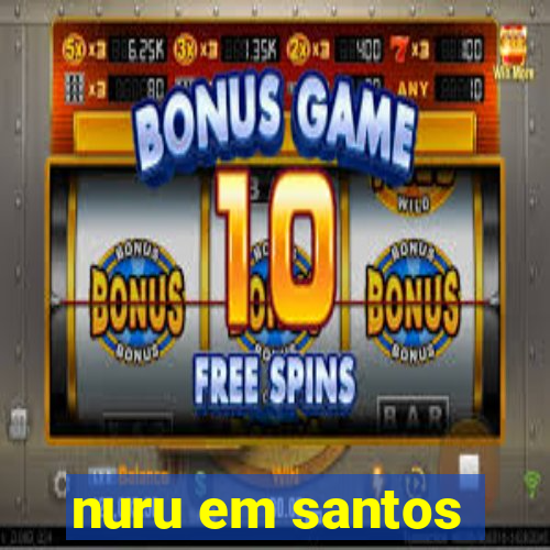 nuru em santos